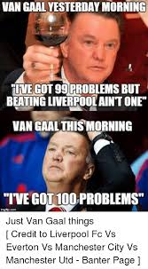 Jak vypadala sestava před 10 lety. Van Gaalyesterdaymorning Live Cot 99 Problems But Beating Liverpoolain Tone Van Gaal This Morning Ive Got 100 Problems Imgfip Com Just Van Gaal Things Credit To Liverpool Fc Vs Everton Vs Manchester