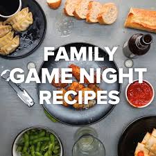 What did you eat yesterday for breakfast, lunch, and dinner? Family Game Night Recipes