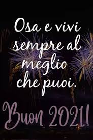 Buon Anno 2021 Le 30 Frasi Di Auguri Piu Belle Con Immagini Citazioni Capodanno Citazioni Sagge Citazioni Divertenti