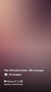 The Ultimate Licker: Jills escape | Patreon