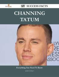 Channing Tatum 157 Success Facts