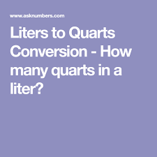 Liters To Quarts Conversion How Many Quarts In A Liter Quart Liter Helpful Hints