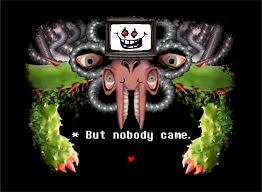 After defeating omega flowey, he'll return to his normal state. Undertale Flowey But Nobody Came T Shirt Undertale Undertale Flowey Undertale And Deltarune