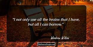 Quote from woodrow wilson on education. 43 Motivational Quotes By Woodrow Wilson That You Should Not Leave Out