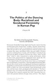 Rabbits, rats, guinea pigs, hamsters, pigeons, snakes, assorted reptiles, turtles, etc. Pdf The Politics Of The Dancing Body Racialized And Gendered Femininity In Korean Pop