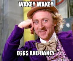 — гай ричи — братья коэны. Wakey Wakey Eggs And Bakey Willy Wonka Sarcasm Meme Make A Meme