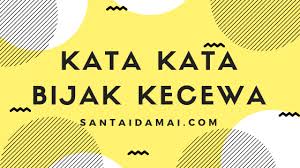 Kecewa juga bisa muncul akibat kamu pernah dibohongi. Kumpulan 500 Kata Kata Kecewa Yang Paling Populer