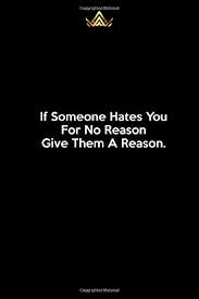 If Someone Hates You For No Reason Give Them A Reason 6x9inch 120pages Blank Lined Paper Notebook Journal Coworker Black Book Friendship Quotes On Cover Funny Office Journals Black Book Crown 9798646028243 Amazon Com Books