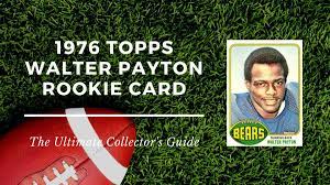 1976 topps football card #148: 1976 Topps Walter Payton Rookie Card The Ultimate Collector S Guide Old Sports Cards