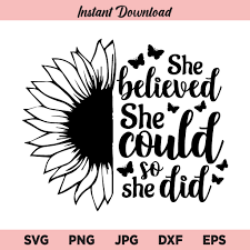 Free Free 111 Sunflower Svg She Believed She Could SVG PNG EPS DXF File