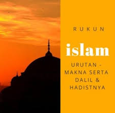 Dimana penerangan dari rangkuman bahwa rukun iman ada 6 yaitu dan rukun islam ada 5 perkara itu adalah sebuah panduan hukum yang secara pengertian merupakan hakikat dari bukti nyata keimanan dan keislaman seseorang, seperti dalam menjelaskan makna pengertian kedua rukun. Urutan Rukun Islam Dan Makna Rukun Islam Beserta Dalil Quran Dan Hadist Pondok Islami Menebar Berkah Berbagi Manfaat