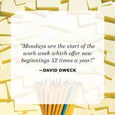 Here are 30 new beginning quotes that show it is time for a new chapter: 30 Motivation Monday Quotes Funny And Inspirational Monday Quotes