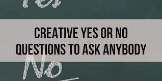 No asking for details, ladies! 85 Simple But Meaningful Yes Or No Questions To Ask Domestic Questions