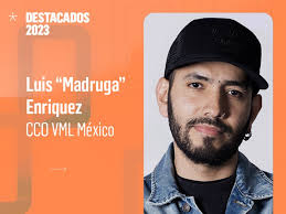 Luis "Madruga" Enriquez: “Las marcas buscan soluciones diferentes, frescas  y relevantes”. Para el CCO de VML México, la creatividad se fortalece al  tener un objetivo transformador y los resultados son diferentes. “Este