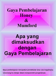 Mereka mengusulkan model belajar versi mereka ini dalam the manual of. Gaya Pembelajaran Honey