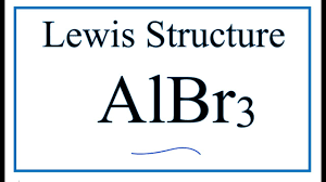 How To Draw The Lewis Dot Structure For Albr3 Aluminum Bromide Youtube