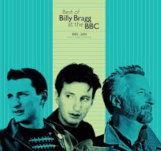 Best Of Billy Bragg At The Bbc 1983 2019 New Album To Be