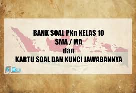 Bank Soal Pkn Sma Ma Kelas X E Baca