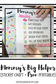 Free printable toddler chore chart and stickers play party. Mommy S Big Helper Sticker Chart Free Printables Espresso Ever After A Mommy Life Style Blog