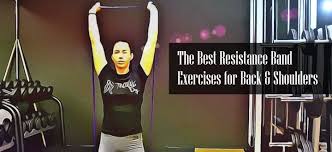11 Resistance Band Exercises For Back And Shoulders Fitness