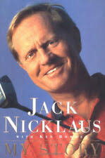 Jack Nicklaus : My Story by Jack Nicklaus and Ken Bowden (1997, Hardcover)  for sale online