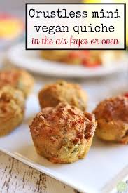 Crustless Mini Vegan Quiche Air Fryer Or Oven Recipe Vegan Quiche Recipes Vegan Recipes