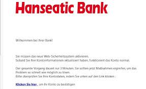 Wie viele sterne würden sie hanseatic bank geben? Hanseatic Bank Phishing Vorsicht Betrugsversuch Anti Spam Info