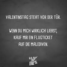Visual Statements Valentinstag Steht Vor Der Tur Wenn Du Mich Wirklich Liebst Kauf Mir Ein Flugticket Auf Die Malediven Spruche Weisheiten Lustige Spruche