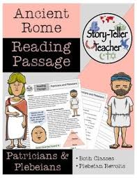 Roman society was also divided based on property in the centuriate assembly, and later on in the republic, membership of the senatorial class was also based on property.the senatorial class had the highest property threshold. Ancient Rome Patricians And Plebeians Reading Passage In 2021 Reading Passages Reading Comprehension Comprehension Questions