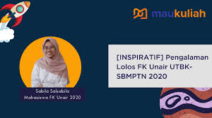 Sbmptn merupakan singkatan dari seleksi bersama masuk perguruan tinggi negeri. Inspiratif Pengalaman Lolos Fk Unair Utbk Sbmptn 2020 Maukuliah Blog