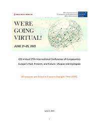 CES Virtual 27th International Conference of Europeanists Europe's Past,  Present, and Future: Utopias and Dystopias All sessio