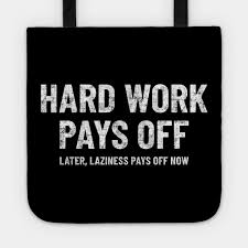 Hard Work Pays Off Funny Motivation Gym Workout Motivational Quotes Hard Work Tote Teepublic Boss quotes me quotes motivational quotes funny quotes inspirational quotes funny hard work quotes diva quotes. hard work pays off funny motivation gym workout