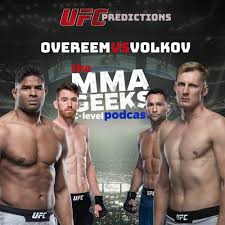 Vettori 2 ufc fight night: Ufc Fight Night Overeem Vs Volkov Predictions Preview Ep 89 By The Mma Geeks C Level Podcast