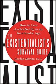 8 видео 25 496 просмотров обновлен 5 янв. The Existentialist S Survival Guide How To Live Authentically In An Inauthentic Age Marino Gordon 9780062435989 Amazon Com Books