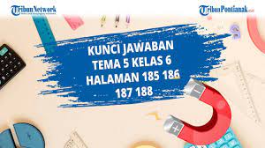 Mari kita tingkatkan wawasan dan ilmu pengetahuan untuk mencerdaskan dunia pendidikan indonesia. Kunci Jawaban Tema 5 Kelas 6 Halaman 185 186 187 188 Youtube
