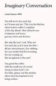 Linda Pastan Imaginary Conversation Poetry Words Pretty Words Poem Quotes