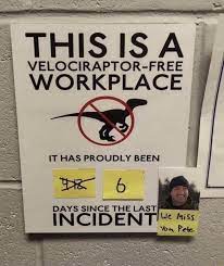 This Is Velociraptor Free Workplace It Has Proudly Been Tee 66 Days Since The Last Incident Pete Memes Video Gifs Velociraptor Memes Free Memes Workplace Memes Has Memes Proudly