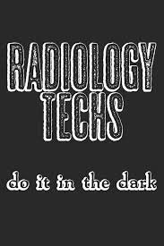 So rather than getting threatened, we should familiarize with how it changes its future. Radiology Techs Do It In The Dark Notebook A5 Size 6x9 Inches 120 Lined Pages Radiology Radiologist Rad Tech X Ray Radiographer Funny Quote