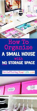 Storage Hacks How To Organize A Small House With No Storage Space Small House Storage Storage Hacks Small Closet Organization