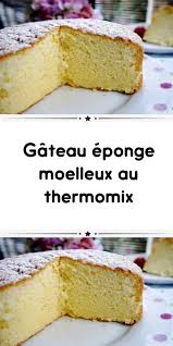 Genoise Moelleuse Au Thermomix Recetas Gateauxamericain Gateaux Gateauxdesserts Savoury Cake Thermomix Desserts Cake