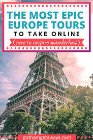 Virtual Tours To Take Of Europe In 2020 Europe Tours Virtual Tour Tours