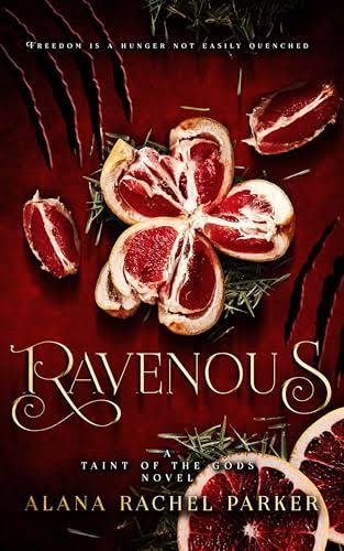 Ravenous (Taint of the Gods, #1) by Alana Rachel Parker | Goodreads