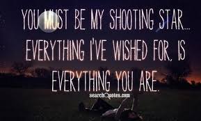 Pin By Dawn Gibson Campbell On Well Said Shooting Star Quotes You Are My Everything Quotes Star Quotes