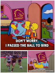 A brisbane broncos fan page for memes, news and other broncos related stuff. Simpsons Related Nrl Memes On Twitter Nrlbroncostigers