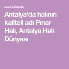 antalya da halinin kaliteli adi pinar hali antalya hali dunyasi halilar adlar antalya