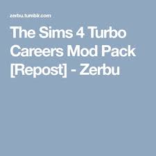 There is a venue available for each career. The Sims 4 Turbo Careers Mod Pack Sims 4 Sims Mod
