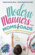 Free shipping on us orders over $10! Modern Manners For Moms Dads Practical Parenting Solutions For Sticky Social Situations For Kids 0 5 Parenting Etiquette Good Manners Child