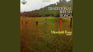 Maybe you would like to learn more about one of these? Dacw Nghariad I Where Is My Beloved By Meredydd Evans Topic