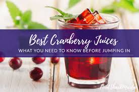 the 8 best cranberry juices for your