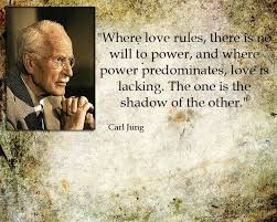 Check spelling or type a new query. Where Love Rules There Is No Will To Power And Where Power Predominates Love Is Lacking The One Is The Shadow Of The Othe Love Rules Carl Jung Psychology